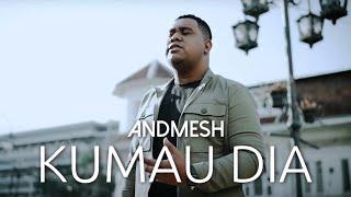 Andmesh - Kumau Dia Official Music Video