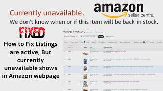 {FiXED} Amazon Seller Central Listings are active But currently unavailable shows in Amazon webpage