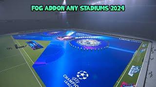 FOG ADDON ANY STADIUMS 2024 - PES 2021 & FOOTBALL LIFE