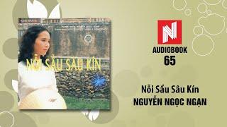 Nguyễn Ngọc Ngạn  Nỗi Sầu Sâu Kín Audiobook 65