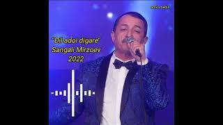 Sangali Mirzoev 2022 Dil adoi digare