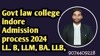 Govt law college indore Admission process 2024LL. B LLM BA. LLB