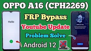 OPPO A16 CPH2269  FRP Bypass  Youtube Update Problem Solution  Android 12  Without Pc  2024.