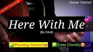 Here With Me - D4vd Easy Chords  Plucking Tutorial