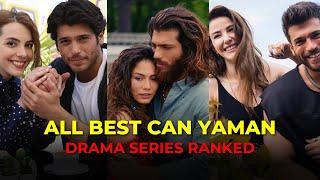 Can Yaman Best Series Ranked  Can Yaman All Drama Series