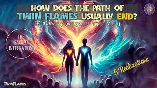 How Does The Path of Twin Flames Usually End?  5 Key Transformations of Twin Flames Journey ️