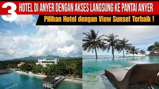 3 Hotel di Anyer yang bagus pinggir Pantai dengan View SUNSET TERBAIK Cocok untuk Liburan keluarga