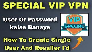 Special Vip Vpn ka Username or Password kaise Banaye  Special Vip Vpn  Special  Technical Baba Nk