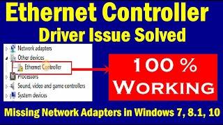Ethernet Controller Driver  how to fix network adapters in windows 7 8 & 10?