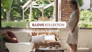 B.Love Kollektion 2-in-1 Stillkissen - Das smarte und wandelbare 2-in-1 Stillkissen