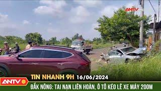 Tin nhanh 9h ngày 166 Đắk Nông Tai nạn liên hoàn ô tô kéo lê xe máy 200m  ANTV