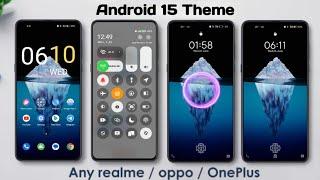 {New} Android 15 Theme For all Oppo & Realme Devices 