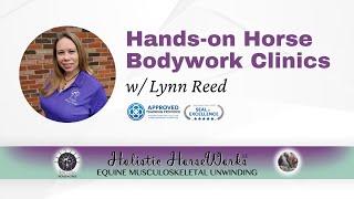 Hands-On Horse Bodywork Clinics with Lynn Reed  Holistic Horseworks