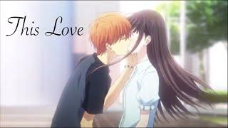 Kyo x Tohru『AMV』 This Love  Fruits Basket