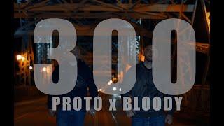 Proto NDS & Bloody32 – 300 Official Music Video 4K