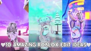 10 amazing Roblox edit ideas you can try please read dec️️