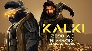 KALKI 2898  3D2D Animated Lyrical Video  Fan Made  #prabhas #kalki #kalki2898