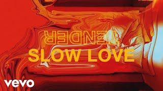 TENDER - Slow Love