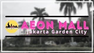 AEON MALL Jakarta Garden City Walking Tour New Normal 2021 Jakarta Timur  Jak Walking