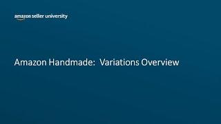 Amazon Handmade - Variations Overview