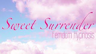 Sweet Surrender  Femdom Hypnosis With PrincessaLilly