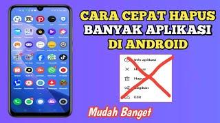 Cara Cepat Hapus Banyak Aplikasi di Android