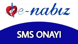 E-Nabız Sms Kodu Kaldırma Nasıl Yapılır  Sms Onayı Nasıl Alınır