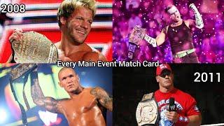 Every WWE PPV Main Event Match Card Complition 2008-2011