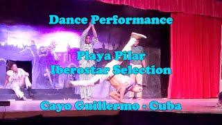 Dance Performance - Iberostar Playa Pilar - Cuba
