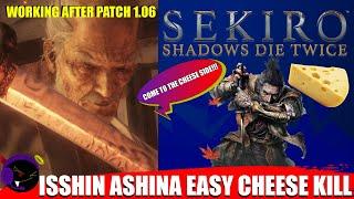 Sekiro - Isshin Ashina Easy Cheese Kill - Patch 1.06 Working