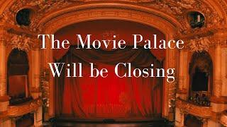 The Mysterious Movie Palace Will be Shutting Down