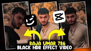 Raja Umar 786 HDR Effect Video Editing In CapCut App 2024  Black Effect Video Editing Tutorial