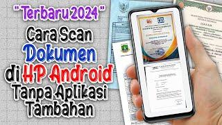 Cara Scan Dokumen KTP KK IJAZAH DLL di HP Tanpa Aplikasi Tambahan  Terbaru 2024