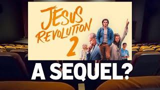 A Jesus Revolution Sequel?