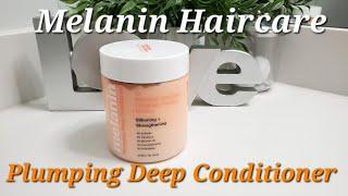 *New* Melanin Haircare Plumping Deep Conditioner  Its Finally Here #deepconditioner #naturalhair