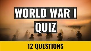 World War 1 Quiz - 12 trivia questions and answers