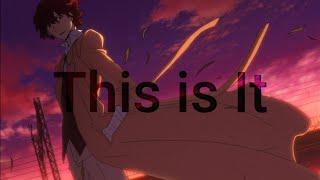 Bungou Stray Dogs  AMV  - This is It
