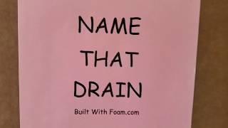 Pro Contest - NAME THAT DRAIN 