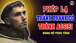 PHÉP LẠ THÁNH PHANXICÔ ASSISI  NGHE ĐỂ TỈNH THỨC NGÀY CHÚA ĐẾN