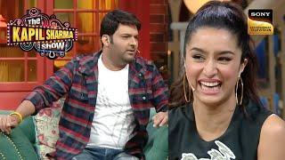 Shraddha को देखकर Kapil को आती है भगवान वाली Feelings  Best Of The Kapil Sharma Show  Full Episode