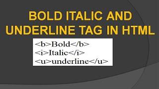 3. Bold Italic and Underline tag in HTML