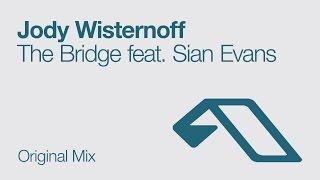 Jody Wisternoff - The Bridge feat. Sian Evans Original Mix