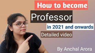 How to become professor in 2021 and onwards Some important points to be kept in mind