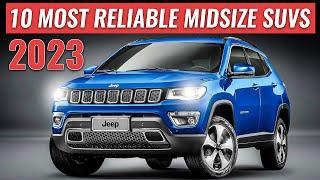 Top 10 Most Reliable Midsize SUVs In The Market For 2023