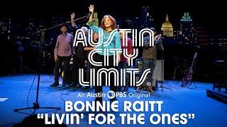 Bonnie Raitt on Austin City Limits Livin for the Ones