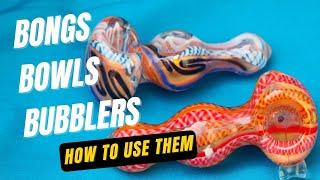 How to Smoke Weed with Bowls Bubblers & Bongs