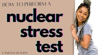 NUCLEAR STRESS TEST ️ HOW TO PERFORM  HOW TO PROCESS