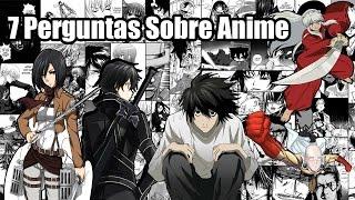 7 Perguntas Sobre Anime