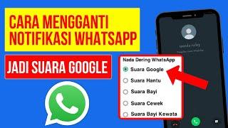 CARA MENGGANTI NADA DERING WHATSAPP DENGAN SUARA GOOGLE Notifikasi Suara WA 9  ProMed Tutorial