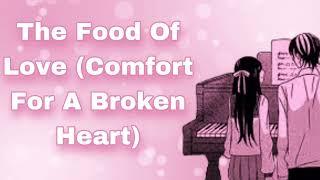 The Food Of Love Comfort For A Broken Heart Piano Playing Philosophy Rant Teasing You F4M